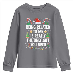 Funny Christmas Being Related To Me is Really The Only Gift You Need Youth Sweatshirt TS11 Charcoal Print Your Wear