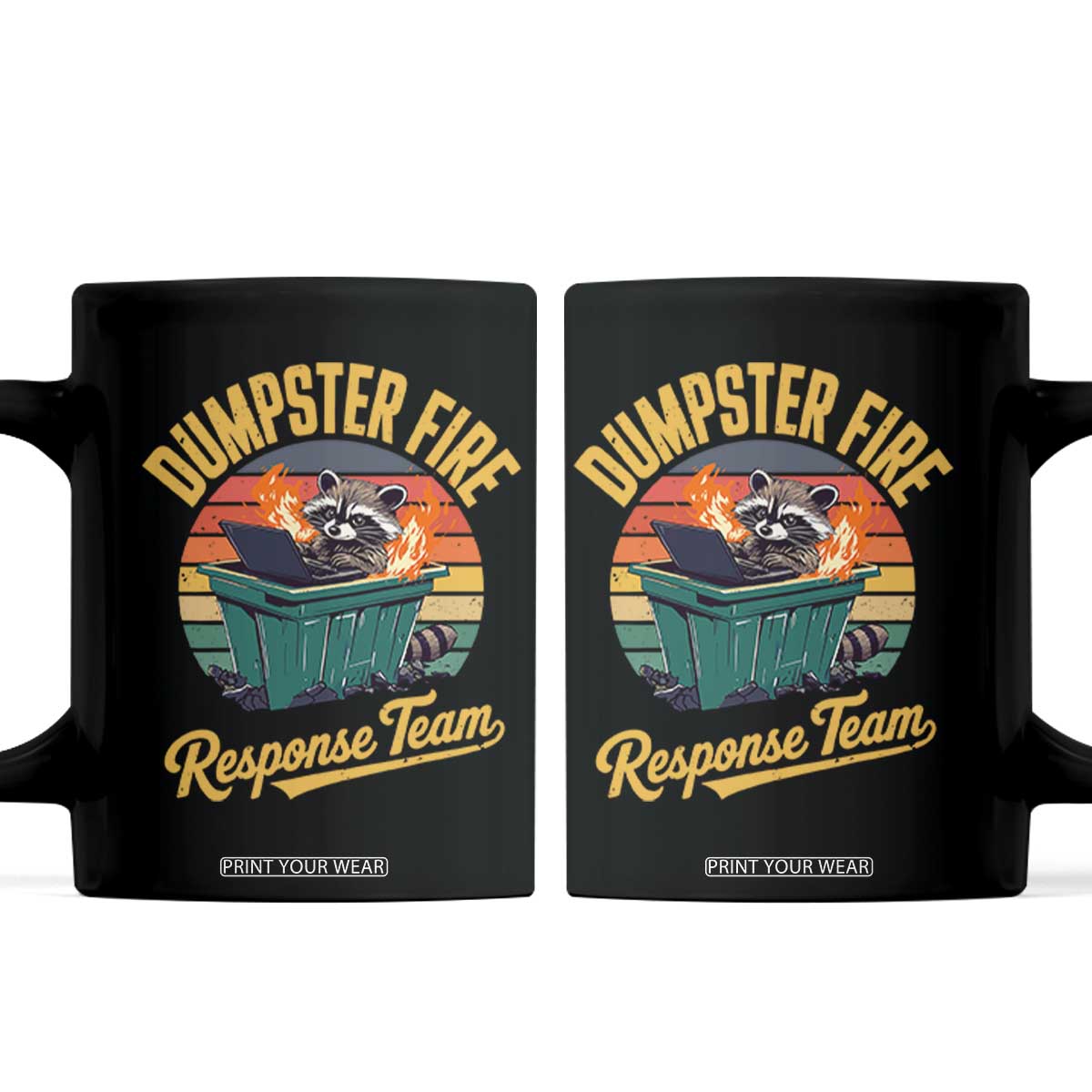 Funny Dumpster Fire Response Team Coffee Mug Work Humor TS11 Black Print Your Wear