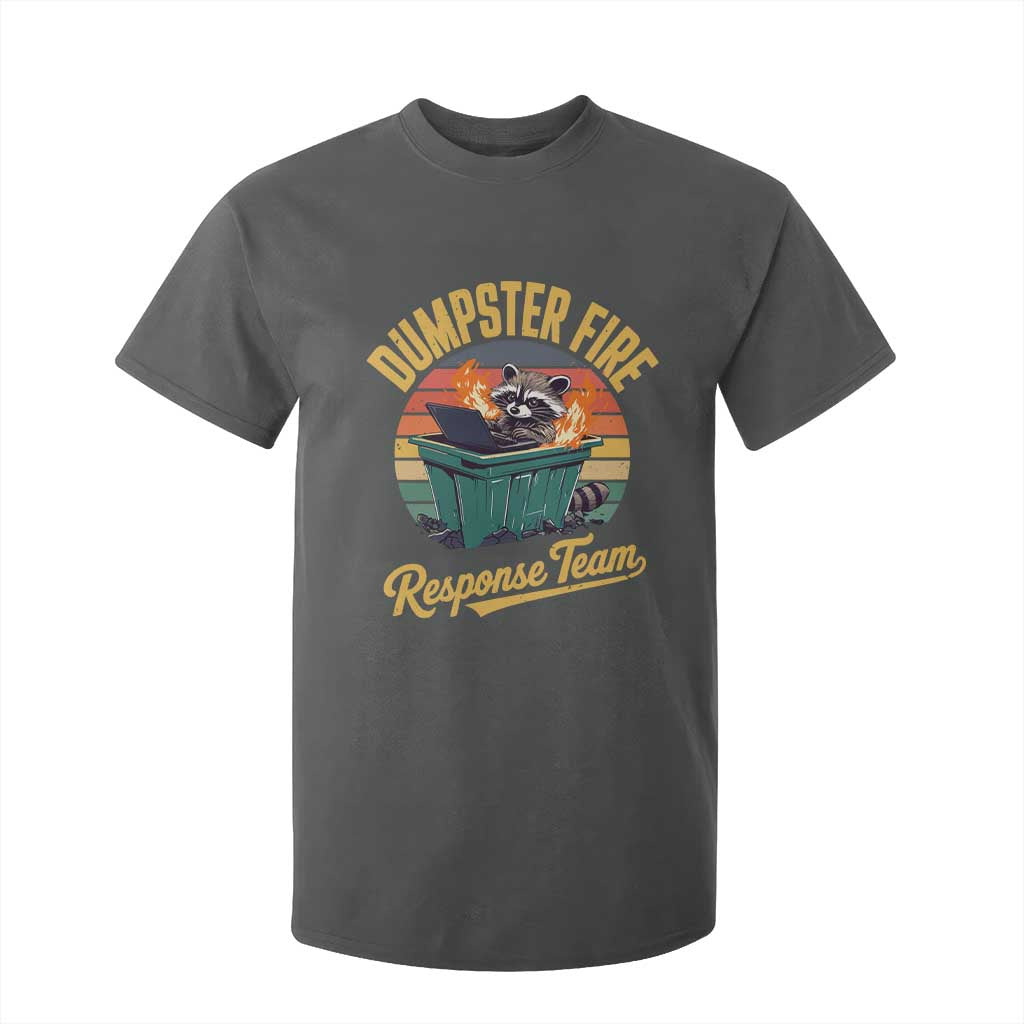Funny Dumpster Fire Response Team T Shirt For Kid Work Humor TS11 Dark Heather Print Your Wear