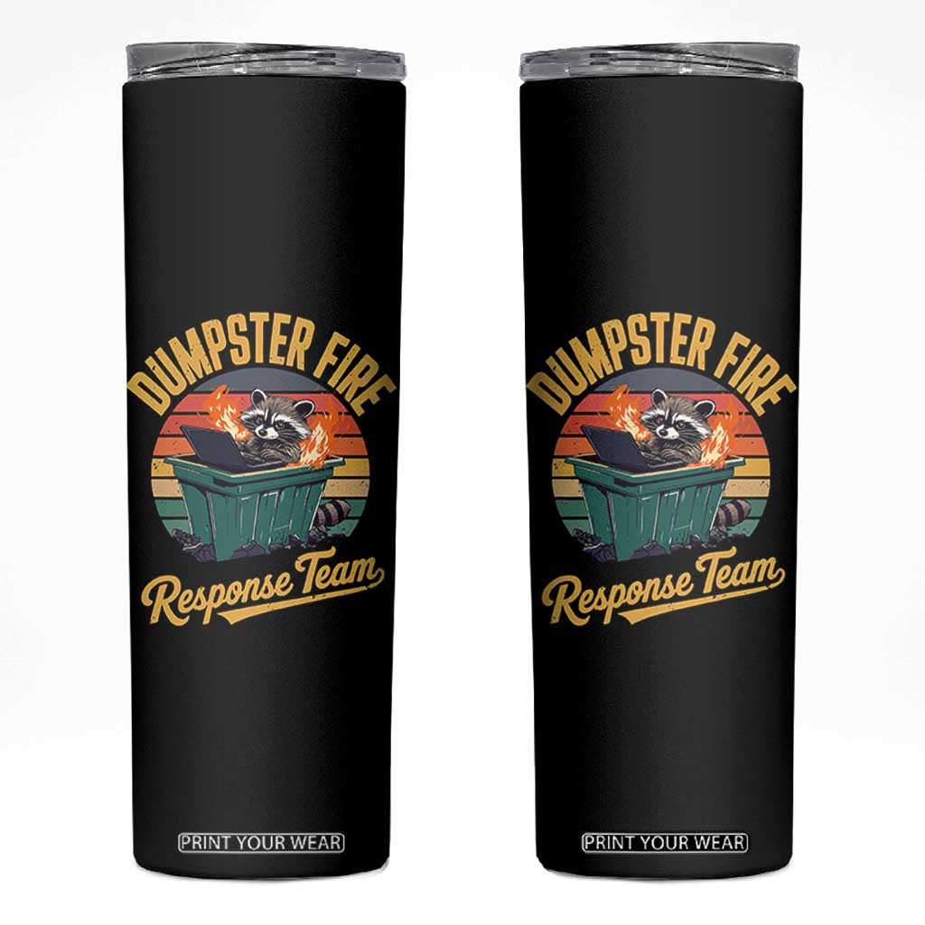 Funny Dumpster Fire Response Team Skinny Tumbler Work Humor TS11 Black Print Your Wear