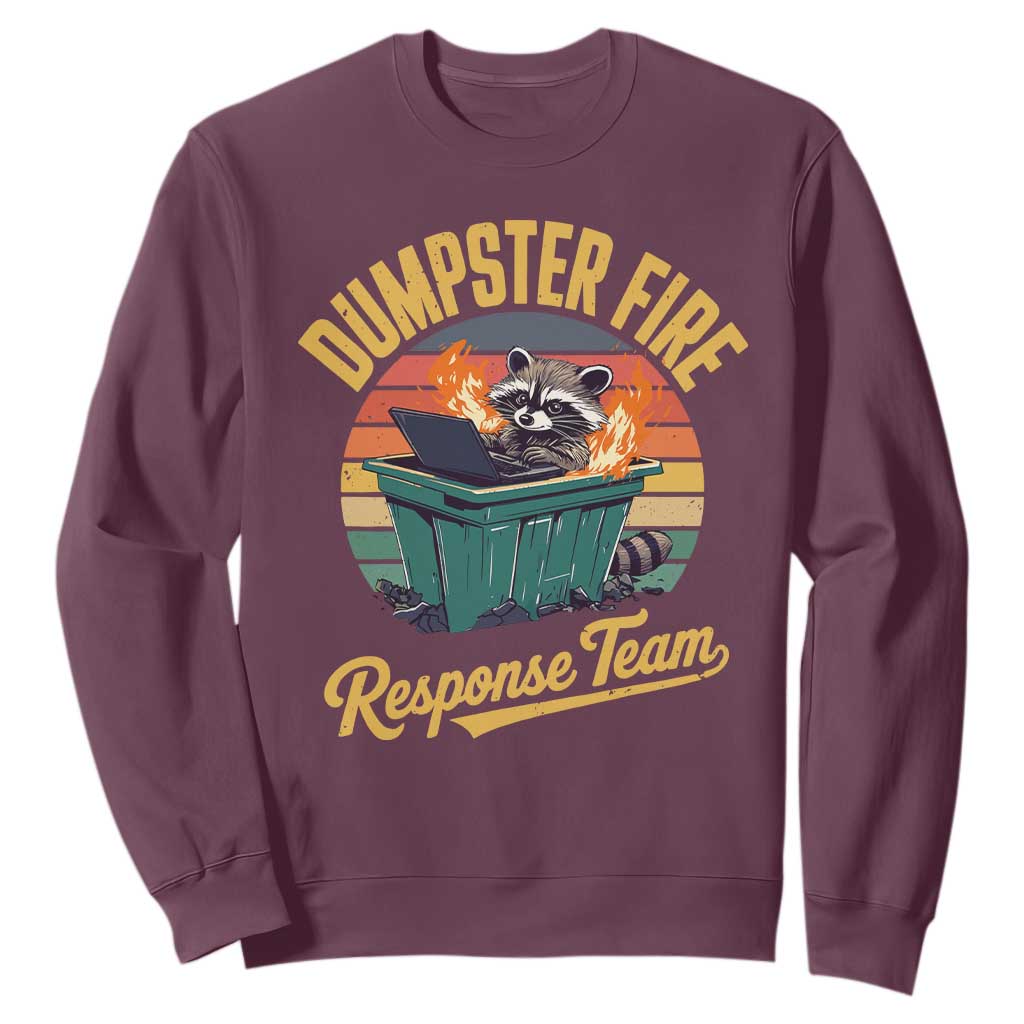 Funny Dumpster Fire Response Team Sweatshirt Work Humor TS11 Maroon Print Your Wear