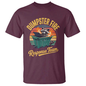 Funny Dumpster Fire Response Team T Shirt Work Humor TS11 Maroon Print Your Wear