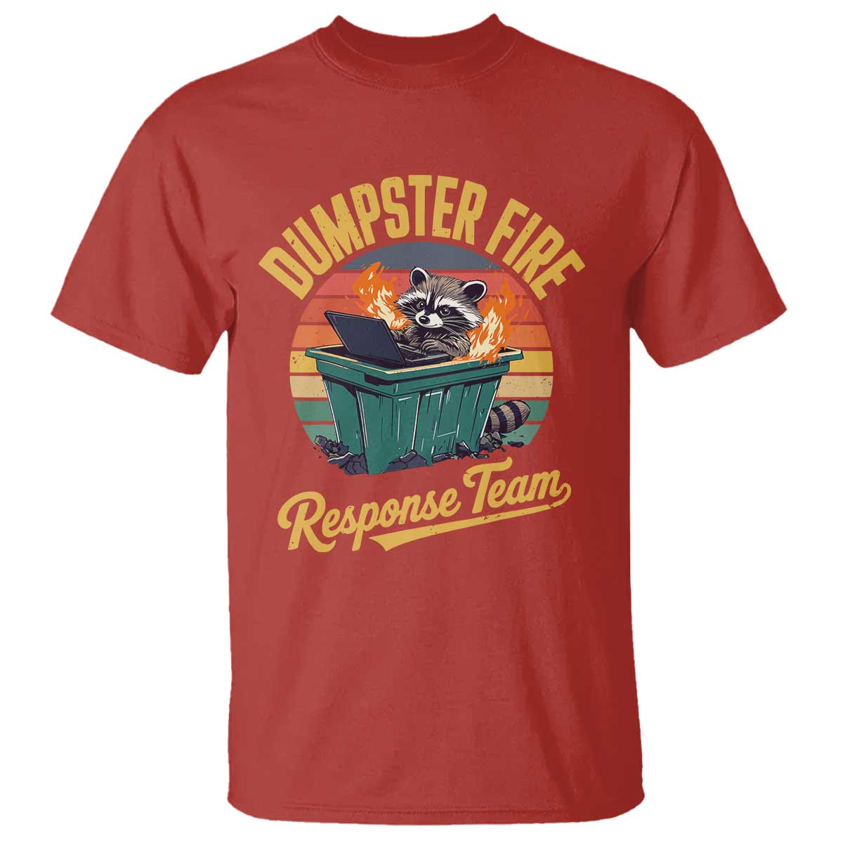 Funny Dumpster Fire Response Team T Shirt Work Humor TS11 Red Print Your Wear