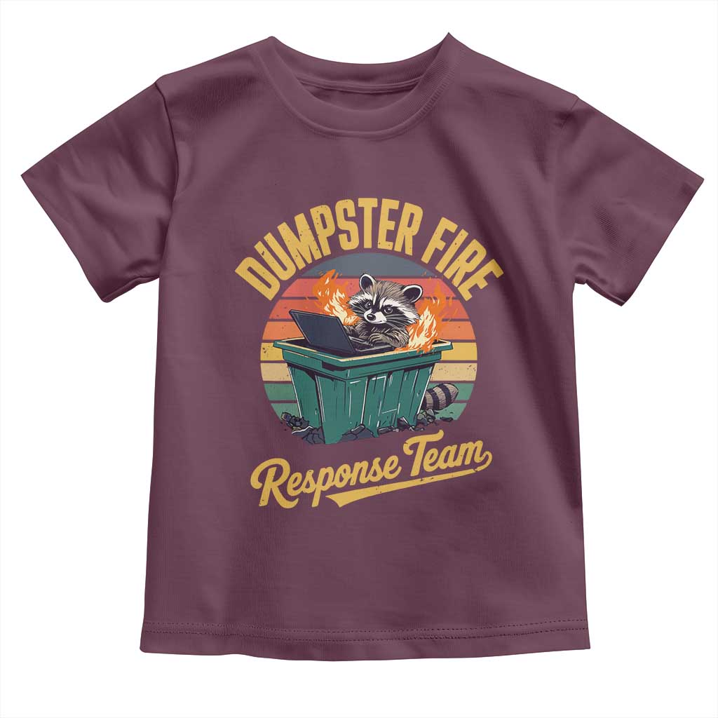 Funny Dumpster Fire Response Team Toddler T Shirt Work Humor TS11 Maroon Print Your Wear