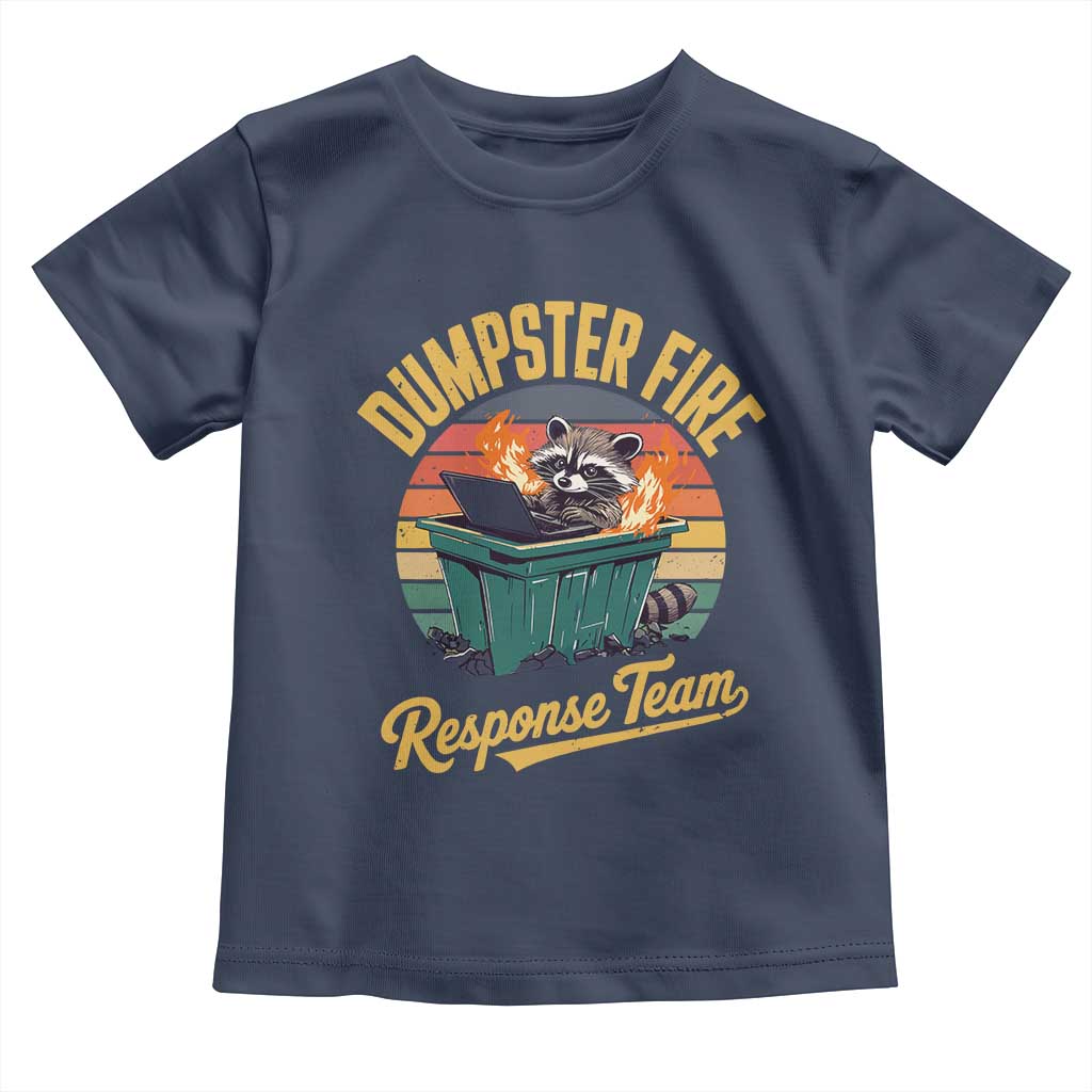 Funny Dumpster Fire Response Team Toddler T Shirt Work Humor TS11 Navy Print Your Wear