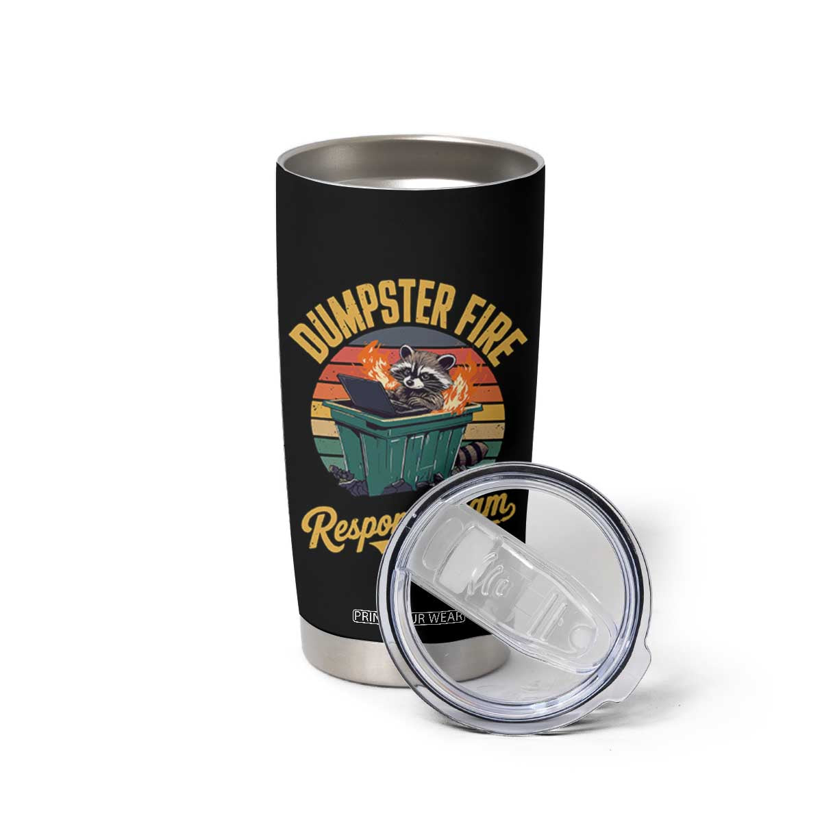 Funny Dumpster Fire Response Team Tumbler Cup Work Humor TS11 Print Your Wear