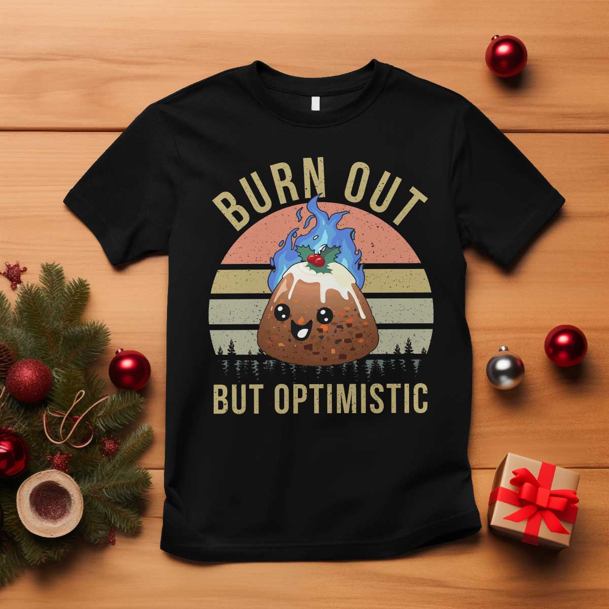 Funny Christmas Pudding T Shirt Burn Out But Optimistic Blue Flame TS11 Black Print Your Wear