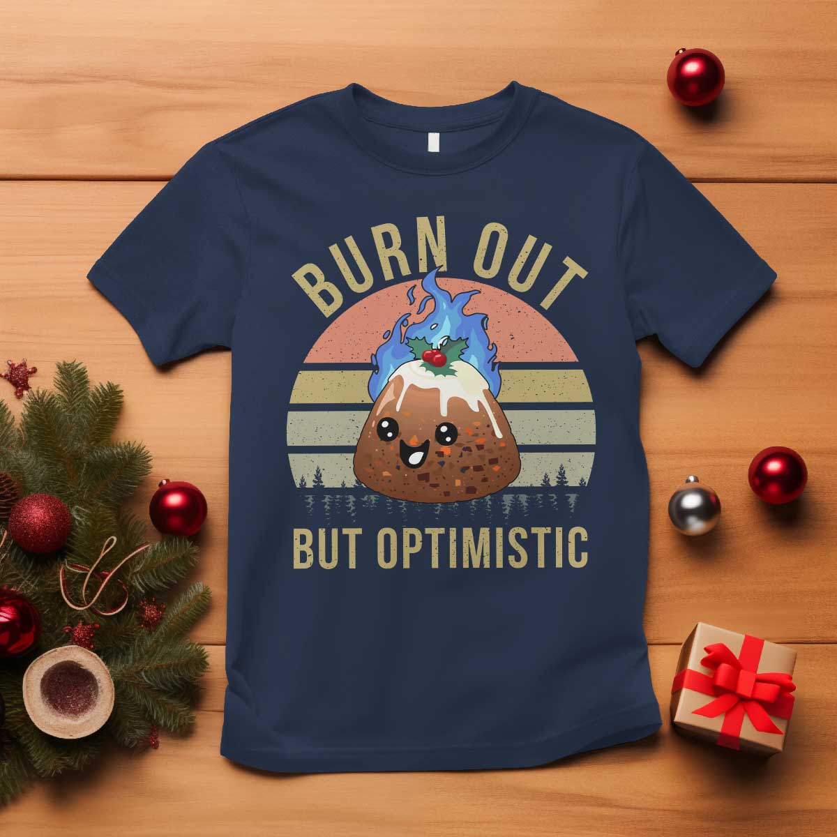 Funny Christmas Pudding T Shirt Burn Out But Optimistic Blue Flame TS11 Navy Print Your Wear