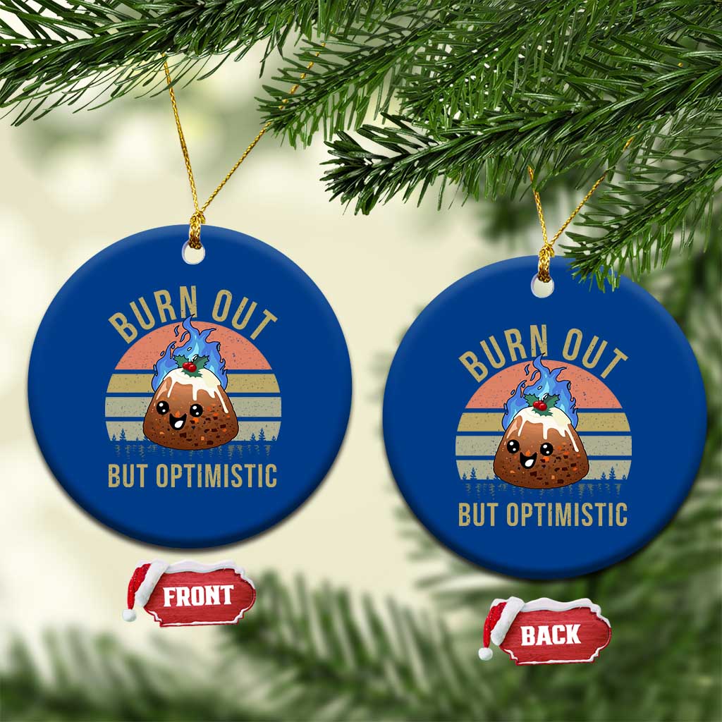 Funny Christmas Pudding Ceramic Ornament Burn Out But Optimistic Blue Flame TS11 1pc Blue Print Your Wear