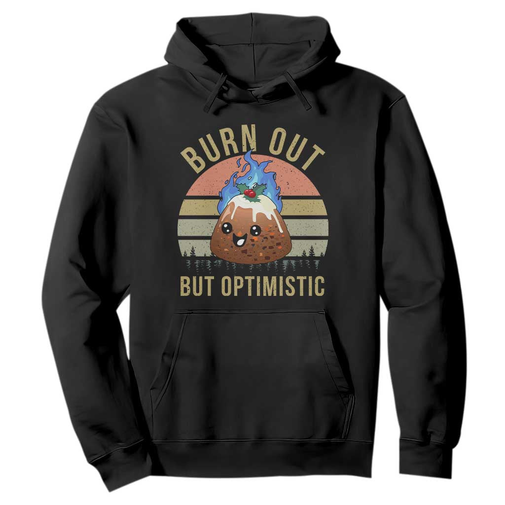 Funny Christmas Pudding Hoodie Burn Out But Optimistic Blue Flame TS11 Black Print Your Wear