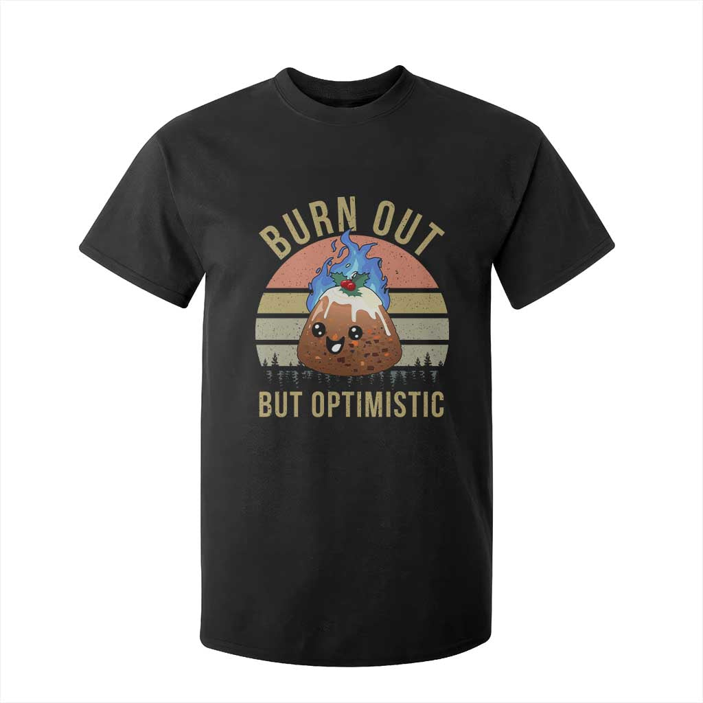 Funny Christmas Pudding T Shirt For Kid Burn Out But Optimistic Blue Flame TS11 Black Print Your Wear