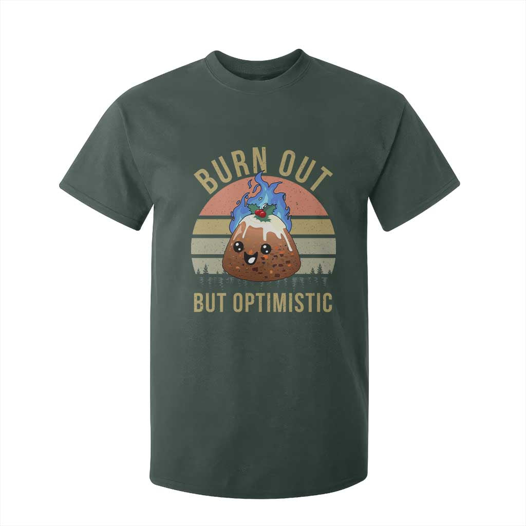 Funny Christmas Pudding T Shirt For Kid Burn Out But Optimistic Blue Flame TS11 Dark Forest Green Print Your Wear