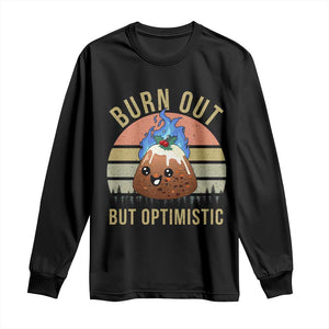 Funny Christmas Pudding Long Sleeve Shirt Burn Out But Optimistic Blue Flame TS11 Black Print Your Wear