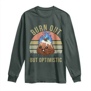Funny Christmas Pudding Long Sleeve Shirt Burn Out But Optimistic Blue Flame TS11 Dark Forest Green Print Your Wear