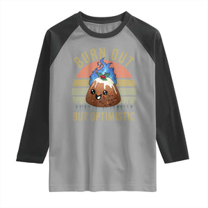 Funny Christmas Pudding Raglan Shirt Burn Out But Optimistic Blue Flame TS11 Sport Gray Black Print Your Wear