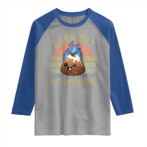 Funny Christmas Pudding Raglan Shirt Burn Out But Optimistic Blue Flame TS11 Sport Gray Royal Print Your Wear