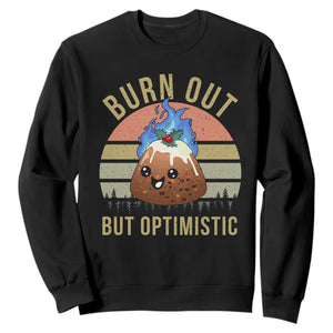 Funny Christmas Pudding Sweatshirt Burn Out But Optimistic Blue Flame TS11 Black Print Your Wear