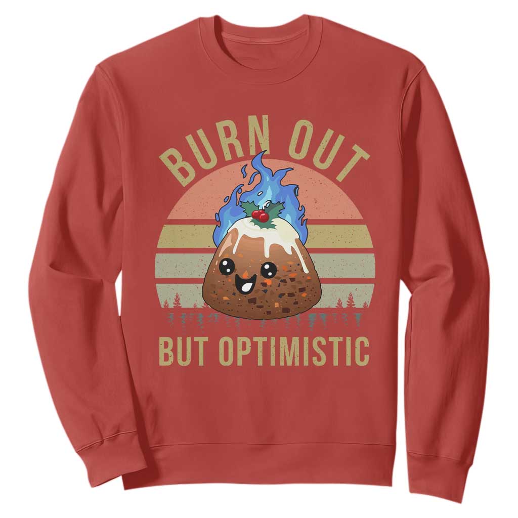 Funny Christmas Pudding Sweatshirt Burn Out But Optimistic Blue Flame TS11 Red Print Your Wear