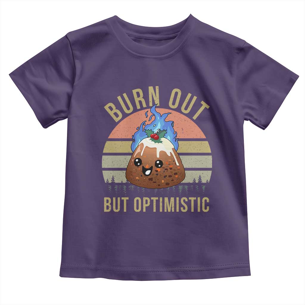 Funny Christmas Pudding Toddler T Shirt Burn Out But Optimistic Blue Flame TS11 Purple Print Your Wear