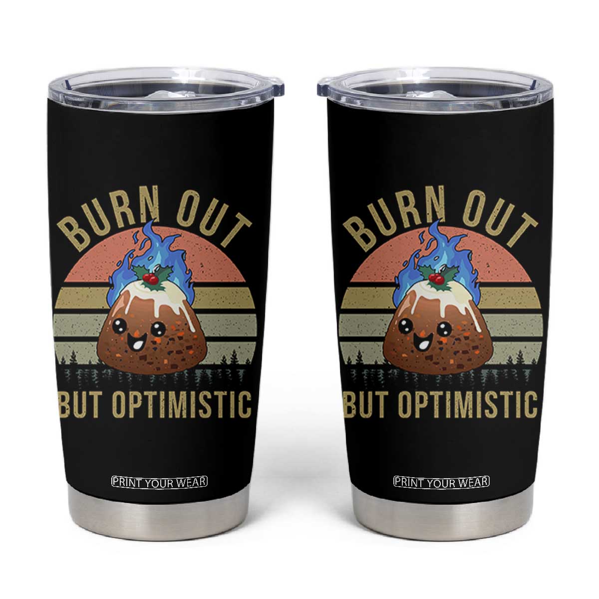 Funny Christmas Pudding Tumbler Cup Burn Out But Optimistic Blue Flame TS11 Black Print Your Wear