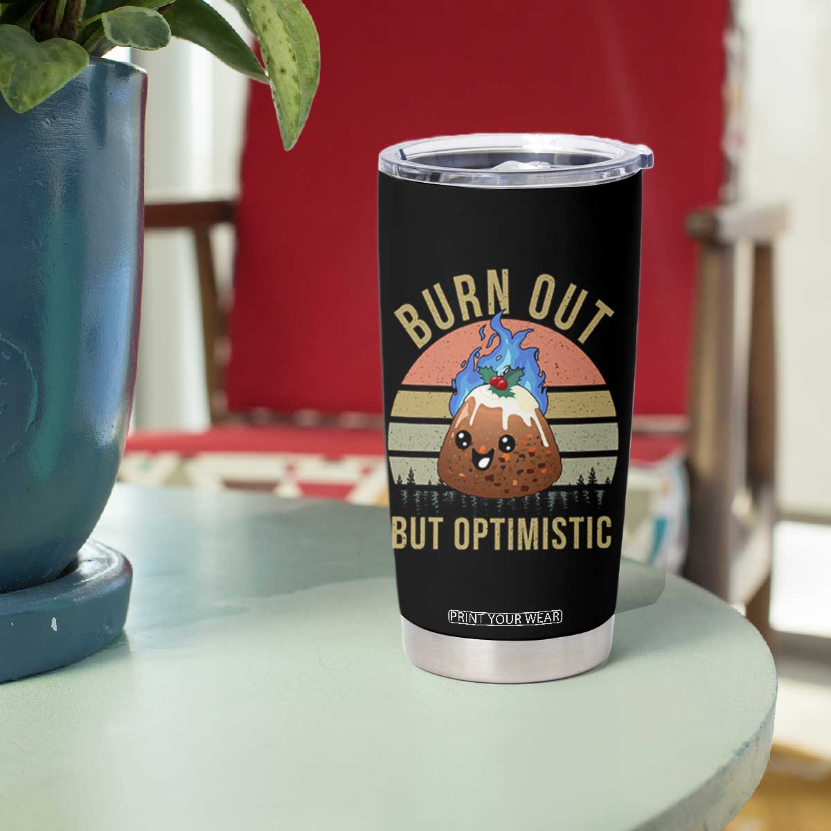 Funny Christmas Pudding Tumbler Cup Burn Out But Optimistic Blue Flame TS11 Print Your Wear