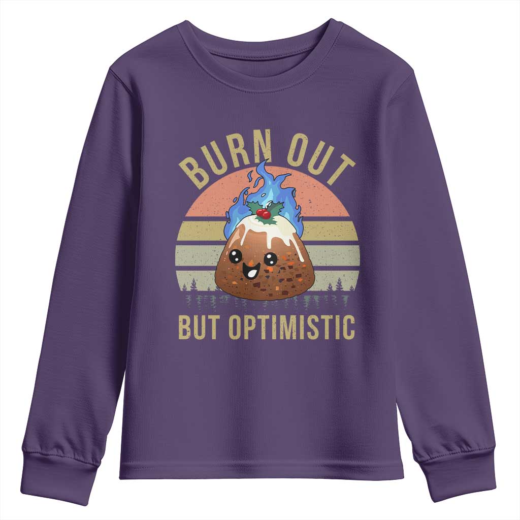 Funny Christmas Pudding Youth Sweatshirt Burn Out But Optimistic Blue Flame TS11 Purple Print Your Wear