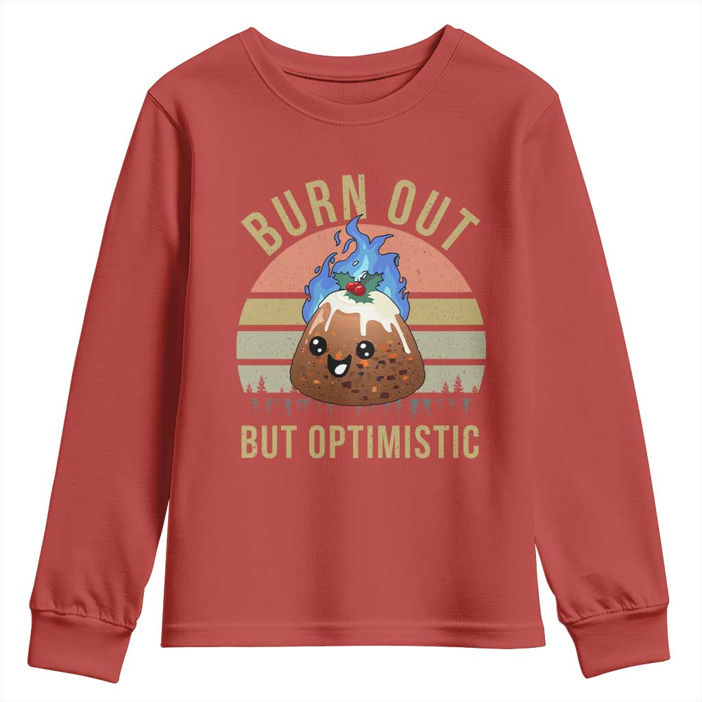Funny Christmas Pudding Youth Sweatshirt Burn Out But Optimistic Blue Flame TS11 Red Print Your Wear
