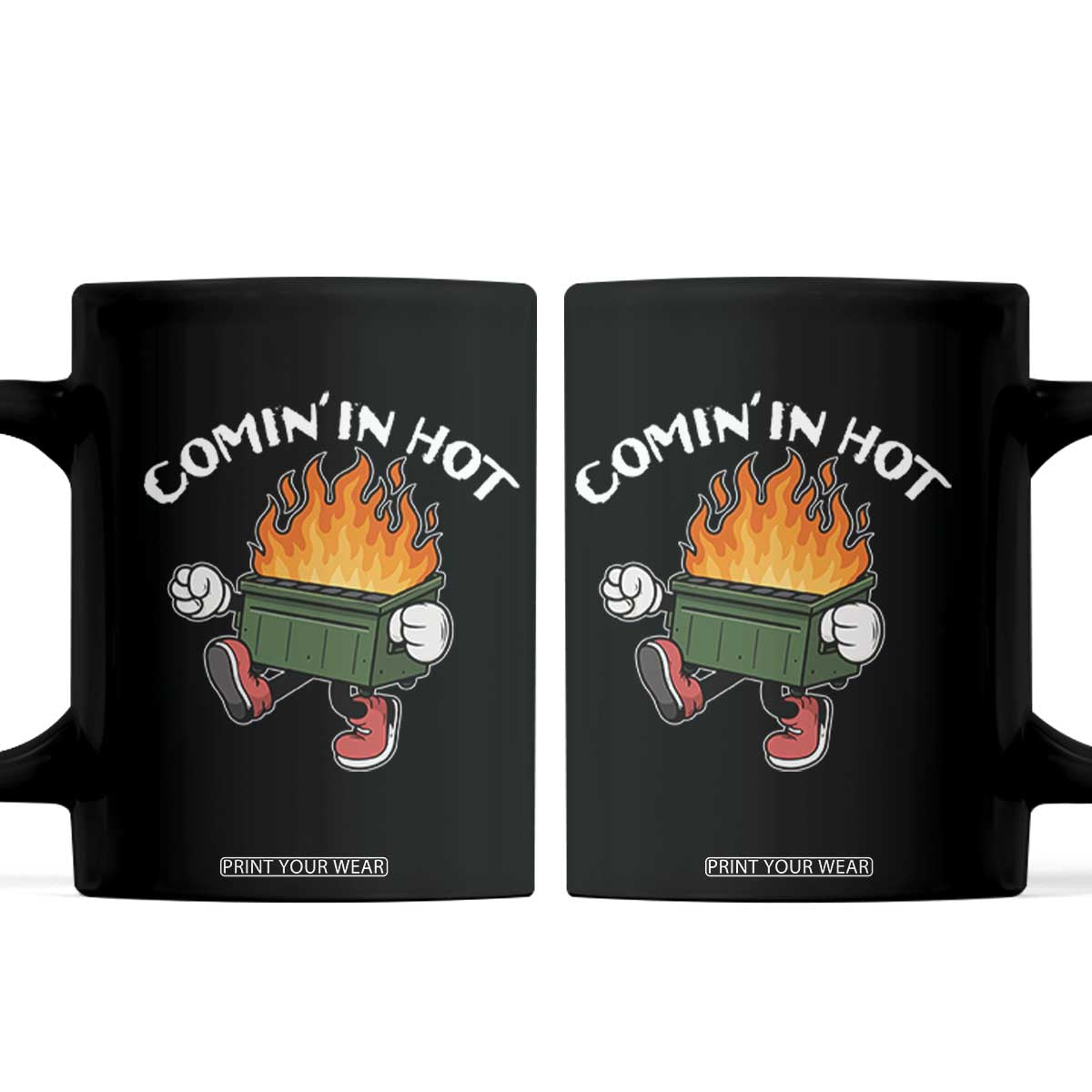 Funny Dumpster Fire Comin In Hot Coffee Mug TS11 Black Print Your Wear