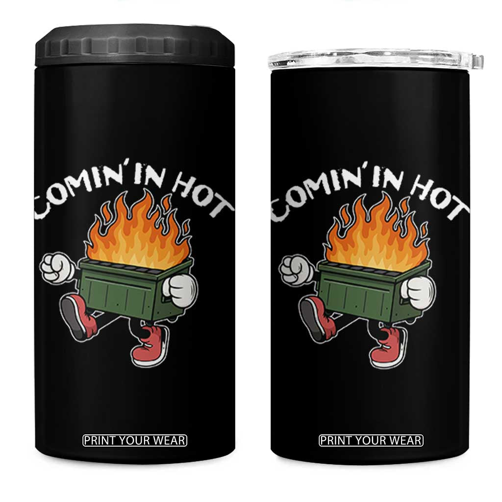 Funny Dumpster Fire Comin In Hot 4 in 1 Can Cooler Tumbler TS11 One Size: 16 oz Black Print Your Wear