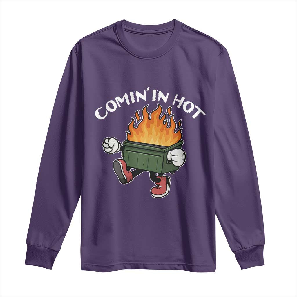 Funny Dumpster Fire Comin In Hot Long Sleeve Shirt TS11 Purple Print Your Wear