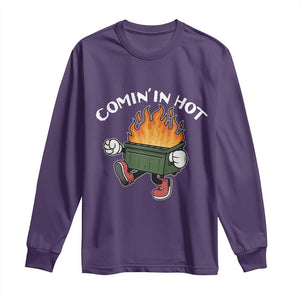 Funny Dumpster Fire Comin In Hot Long Sleeve Shirt TS11 Purple Print Your Wear