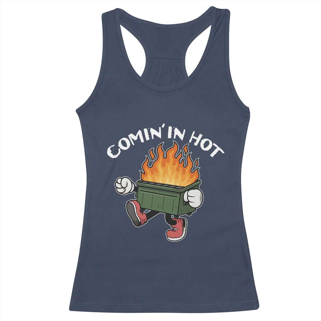 Funny Dumpster Fire Comin In Hot Racerback Tank Top TS11 Navy Print Your Wear