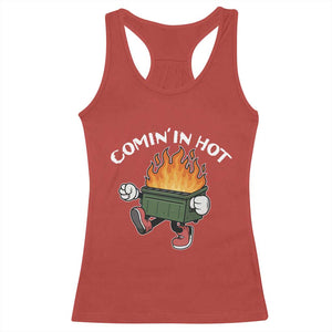 Funny Dumpster Fire Comin In Hot Racerback Tank Top TS11 Red Print Your Wear
