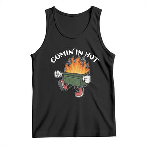 Funny Dumpster Fire Comin In Hot Tank Top TS11 Black Print Your Wear