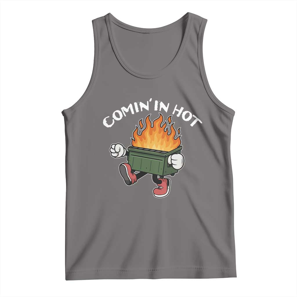 Funny Dumpster Fire Comin In Hot Tank Top TS11 Deep Heather Print Your Wear