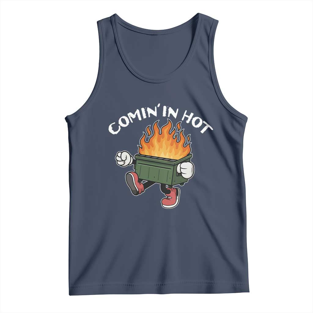 Funny Dumpster Fire Comin In Hot Tank Top TS11 Navy Print Your Wear