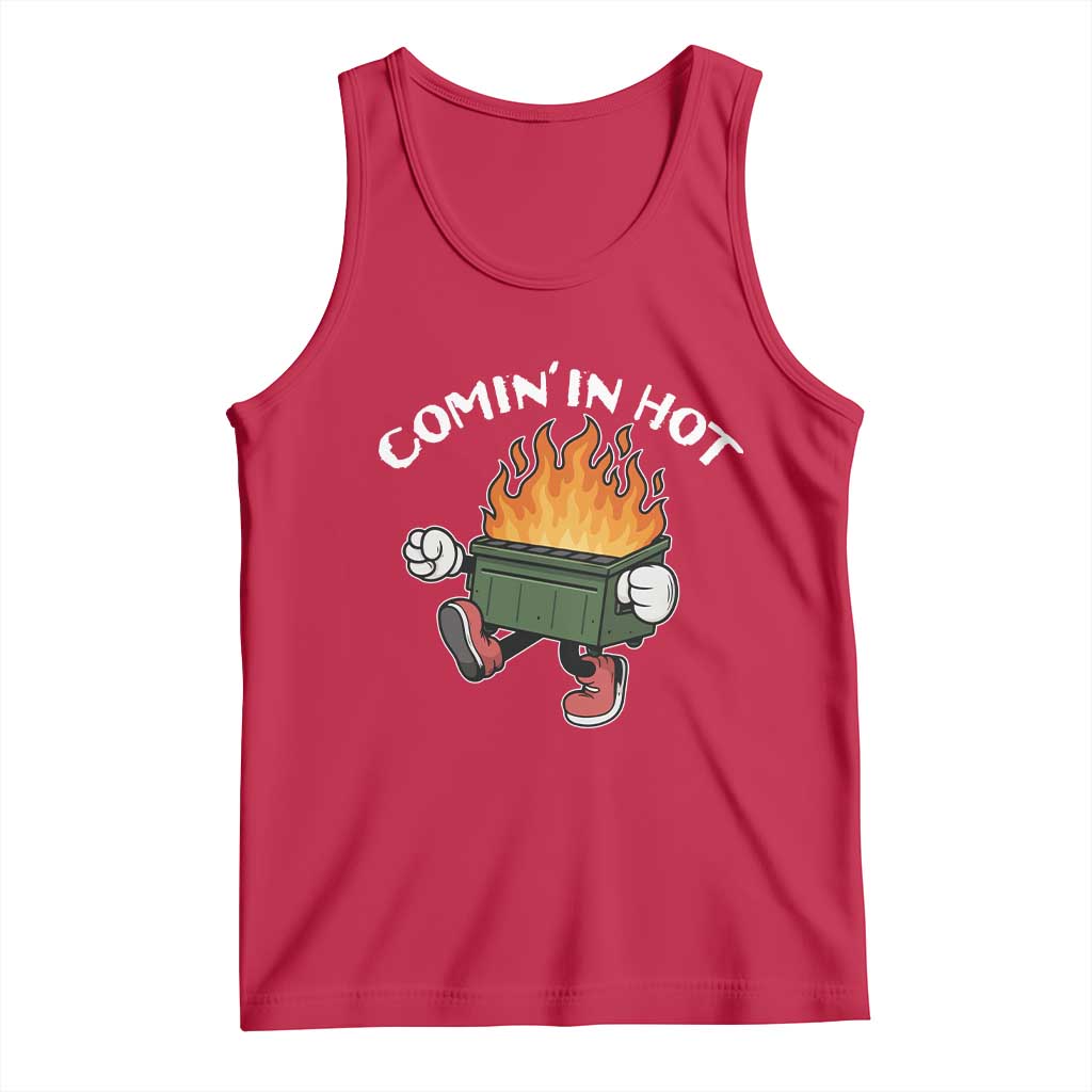 Funny Dumpster Fire Comin In Hot Tank Top TS11 Red Print Your Wear