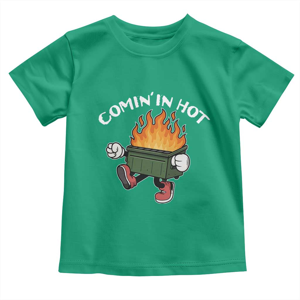 Funny Dumpster Fire Comin In Hot Toddler T Shirt TS11 Irish Green Print Your Wear