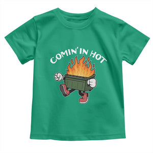 Funny Dumpster Fire Comin In Hot Toddler T Shirt TS11 Irish Green Print Your Wear