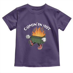 Funny Dumpster Fire Comin In Hot Toddler T Shirt TS11 Purple Print Your Wear