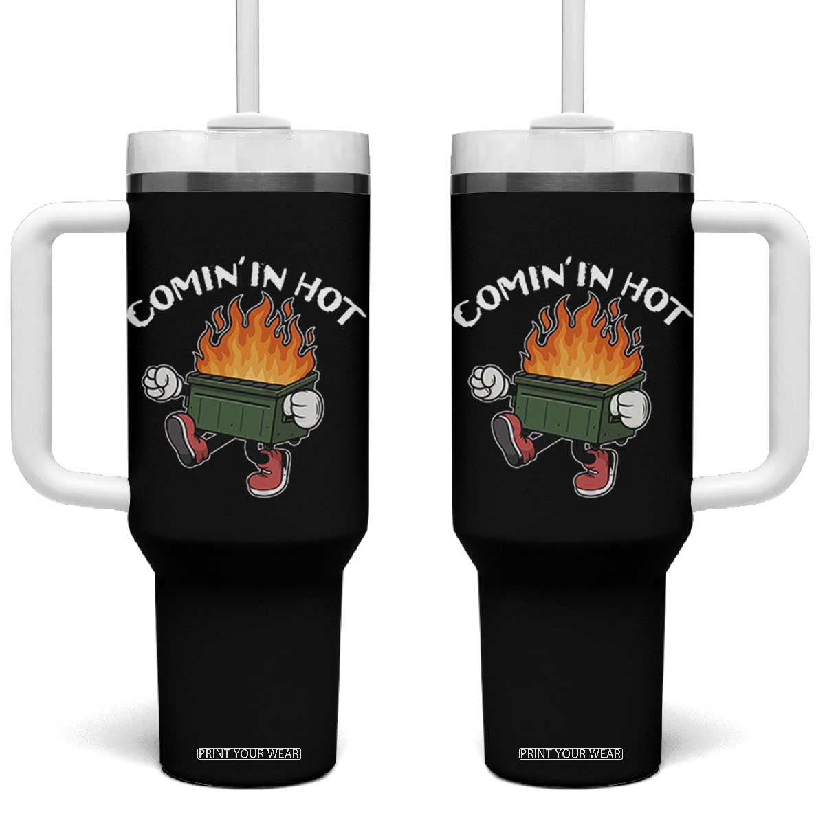 Funny Dumpster Fire Comin In Hot Tumbler With Handle TS11 One Size: 40 oz Black Print Your Wear