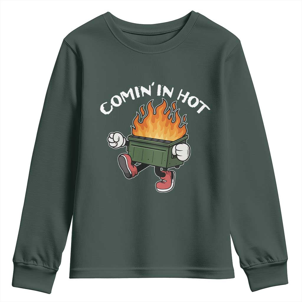 Funny Dumpster Fire Comin In Hot Youth Sweatshirt TS11 Dark Forest Green Print Your Wear