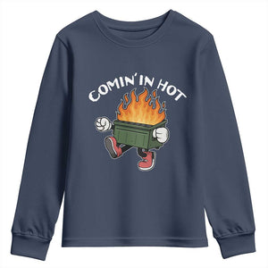 Funny Dumpster Fire Comin In Hot Youth Sweatshirt TS11 Navy Print Your Wear