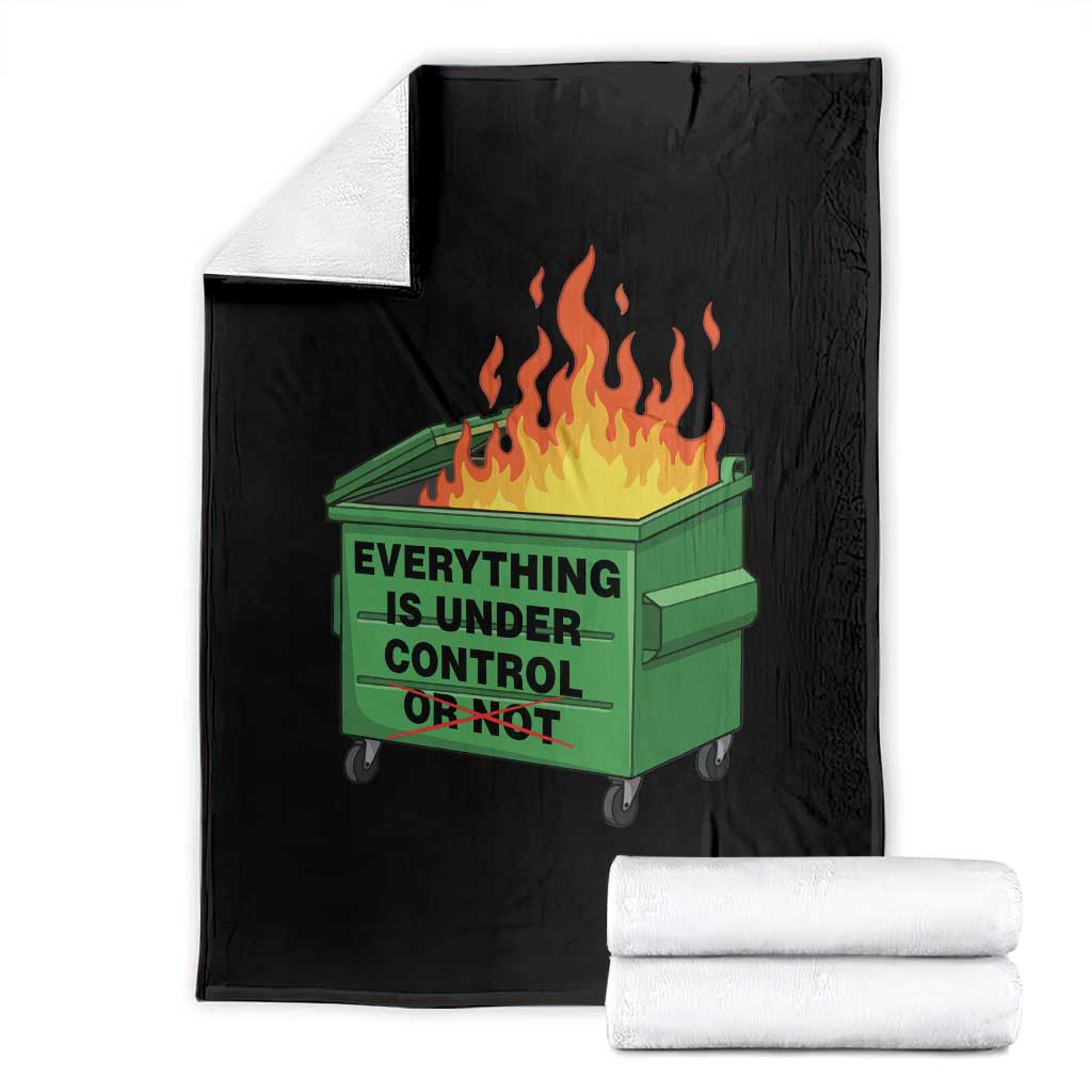 Funny Dumpster Fire Throw Blanket Everything Is Under Control Or Not TS11 Black Print Your Wear