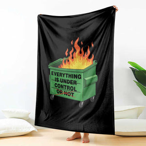 Funny Dumpster Fire Throw Blanket Everything Is Under Control Or Not TS11 Print Your Wear
