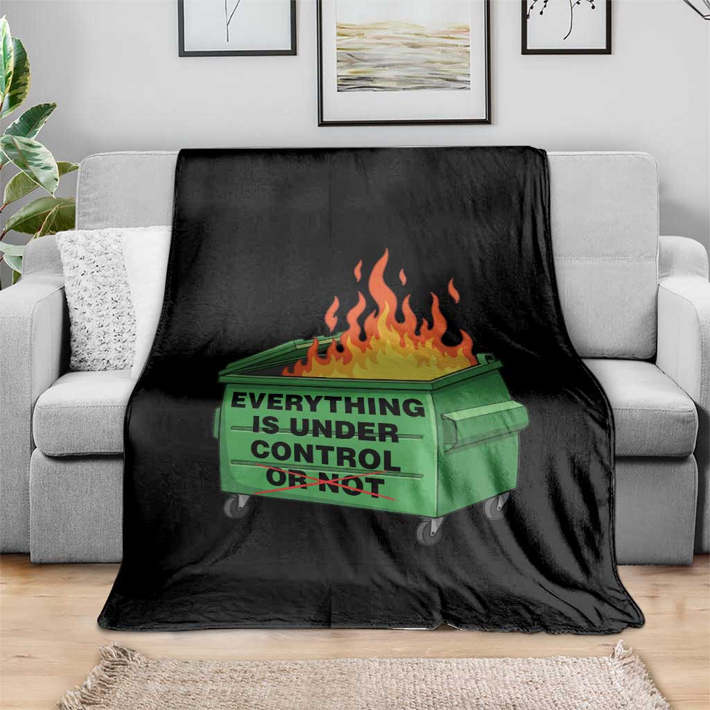 Funny Dumpster Fire Throw Blanket Everything Is Under Control Or Not TS11 Print Your Wear