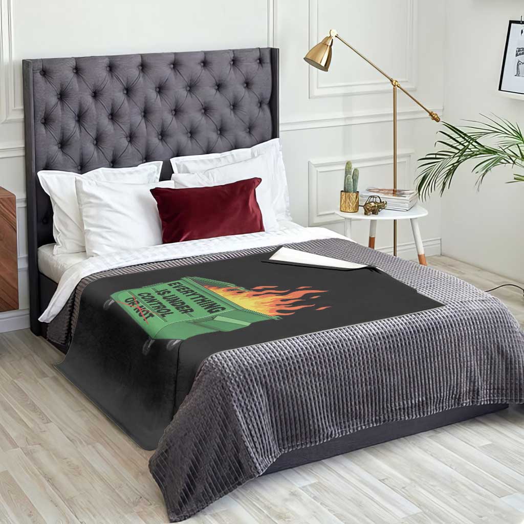 Funny Dumpster Fire Throw Blanket Everything Is Under Control Or Not TS11 Print Your Wear