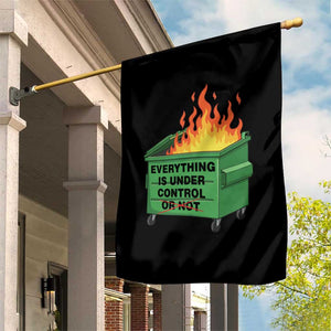 Funny Dumpster Fire Garden Flag Everything Is Under Control Or Not TS11 Print Your Wear