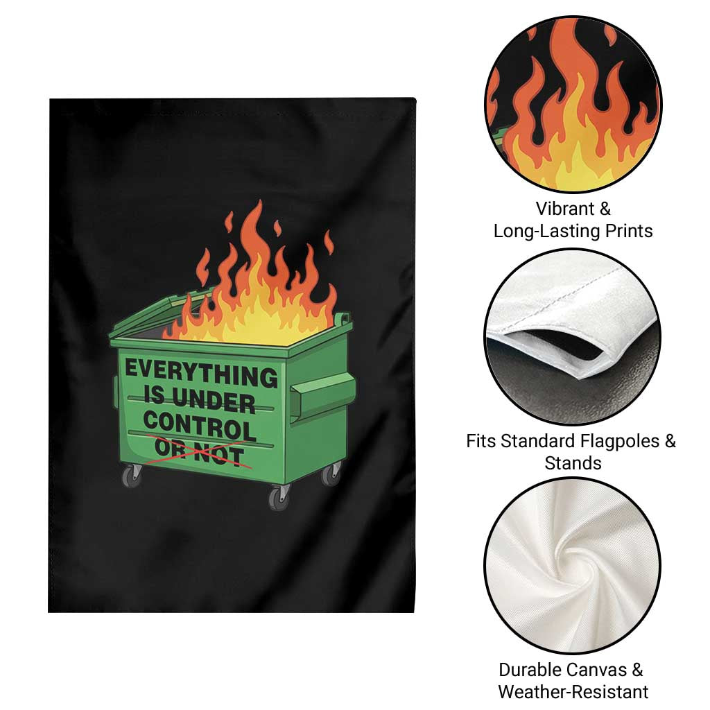 Funny Dumpster Fire Garden Flag Everything Is Under Control Or Not TS11 Print Your Wear