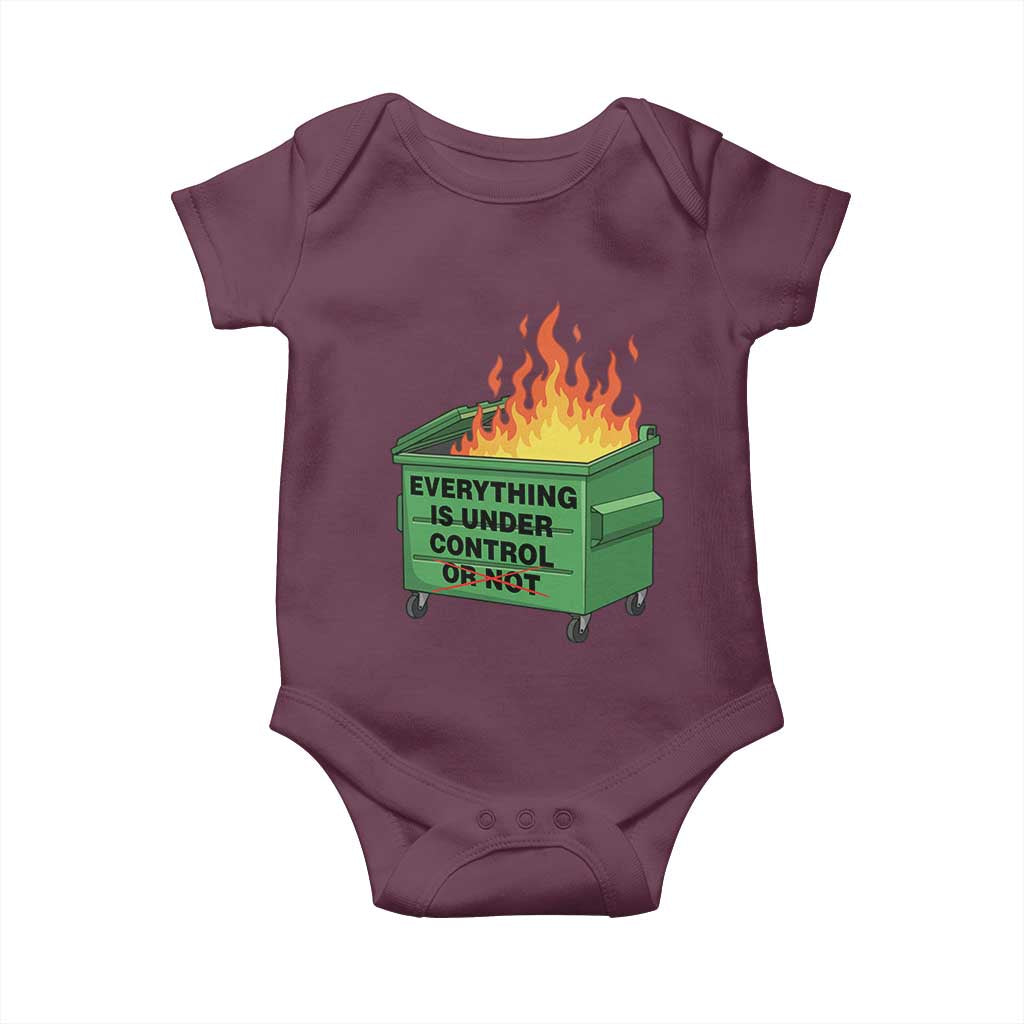 Funny Dumpster Fire Baby Onesie Everything Is Under Control Or Not TS11 Maroon Print Your Wear